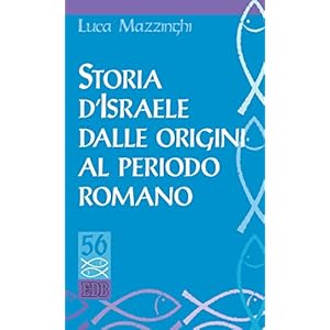 Storia d'Israele dalle origini al periodo romano (Studi biblici)