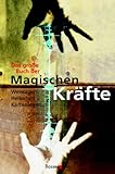 Das große Buch der magischen Kräfte by 