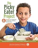 Image de The Picky Eater Project: 6 Weeks to Happier, Healthier, Family Mealtimes