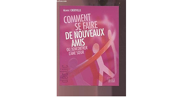 comment rencontrer des nouveaux amis