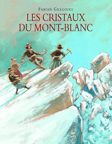 Les  cristaux du Mont-Blanc (dès 8 ans)