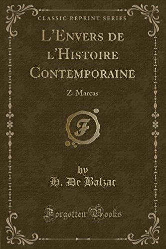L'Envers de L'Histoire Contemporaine: Z. Marcas (Classic Reprint)