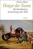 Hengst der Sonne: Der berühmteste Araberhengst der Welt. (Documenta Hippologica) by