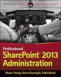 Professional SharePoint 2013 Administration (Wrox Programmer to Programmer) by