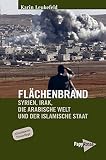 Cover zum Buch Flächenbrand: Syrien, Irak, die Arabi...