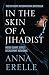 In The Skin of a Jihadist : Inside Islamic State’s Recruitment Networks RS.218.00