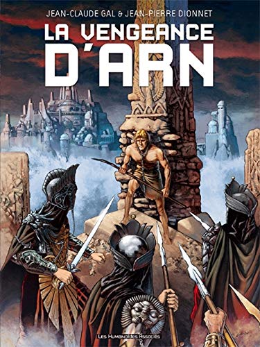 Epopées fantastiques - la vengeance d'Arn by Jean-Claude Gal, Jean-Pierre Dionnet