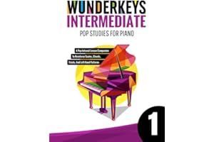WunderKeys Intermediate Pop Studies For Piano 1: A Pop-Infused Lesson Companion To Reinforce Scales, Chords, Triads, And Left-Hand Patterns