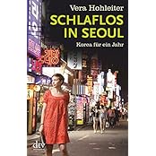 Schlaflos in Seoul: Korea für ein Jahr
