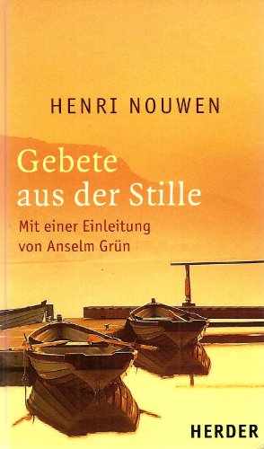 Download Gebete aus der Stille: Mit einer Einleitung von Anselm Grün Download Gebete aus der Stille: Mit einer Einleitung von Anselm Grün