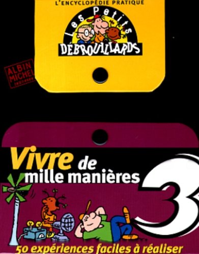 L'encyclopÃ©die des petits dÃ©brouillards, tome 3: Vivre de mille maniÃ¨res francais