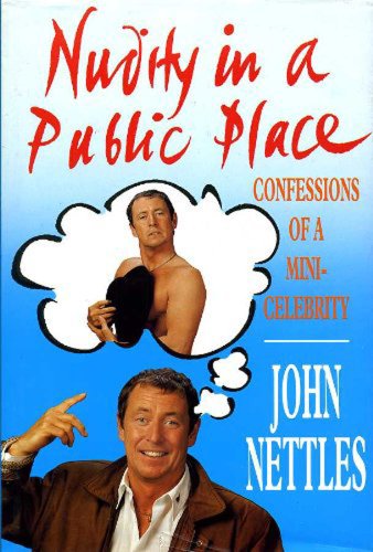 Nudity in a Public Place: Confessions of a mini celebrity (English Edition) livre