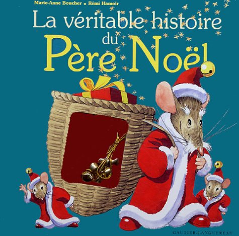 couverture de : La V&eacute;ritable histoire du P&egrave;re No&euml;l