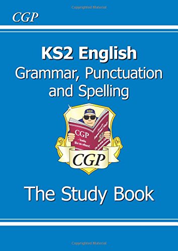 Download KS2 English: Grammar, Punctuation and Spelling Study Book (for tests in 2018 and beyond) (CGP KS2 English SATs)