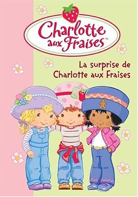 Charlotte aux Fraises, Tome 12 : La surprise de Charlotte aux Fraises