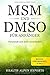 Produktbild MSM und DMSO für Anfänger: Verwandt und doch verschieden. Bonus: Chlordioxid (CDL).