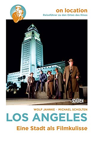 Download On Location: Los Angeles: Eine Stadt als Filmkulisse (On location: Reiseführer zu den Orten des Kinos) Download On Location: Los Angeles: Eine Stadt als Filmkulisse (On location: Reiseführer zu den Orten des Kinos)
