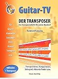 Guitar-TV: Der Transposer - Transponieren, Komponieren, Akkorde finden.: Inkl. 1 Transposer im Buch! by 