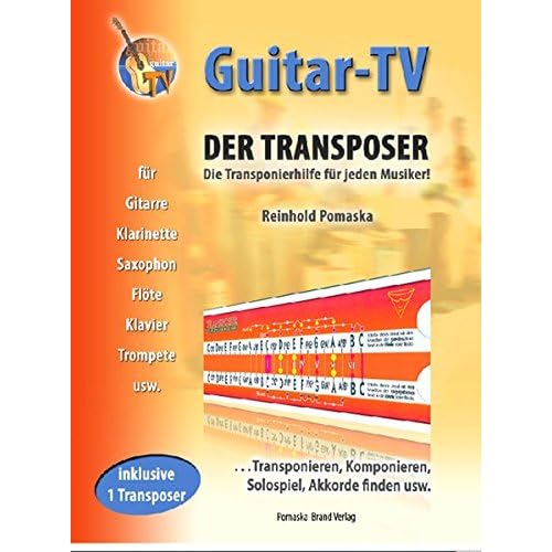 Guitar-TV: Der Transposer - Transponieren, Komponieren, Akkorde finden.: Inkl. 1 Transposer im Buch!