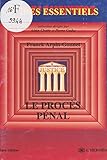 Le Procès pénal (Guides essentiels)