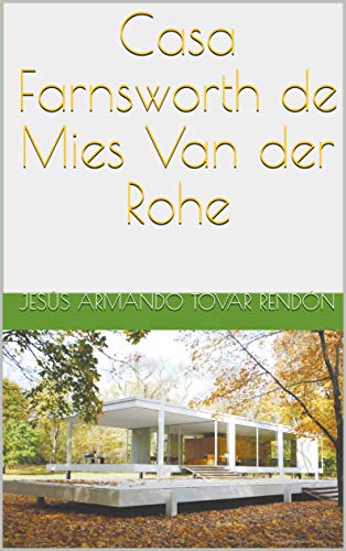 Casa Farnsworth de Mies Van der Rohe