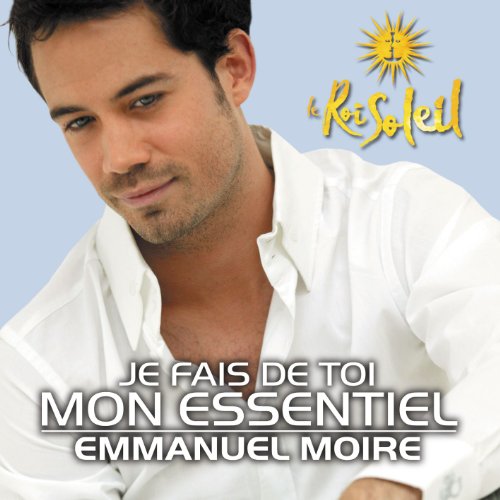 emmanuel moire - je fais de toi mon essentiel
