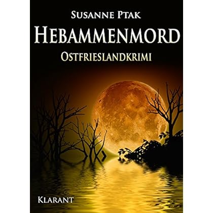 Hebammenmord - Ostfrieslandkrimi (Ostfriesische Spinngruppe ermittelt 5) Hebammenmord - Ostfrieslandkrimi (Ostfriesische Spinngruppe ermittelt 5)