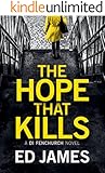 The Hope That Kills (A DI Fenchurch Novel Book 1) (English Edition)