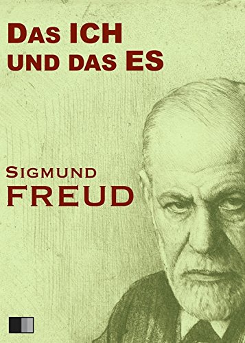 Sigmund Freud Ich Es über Ich Das ICH und das ES eBook: Sigmund Freud: Amazon.de: Kindle-Shop