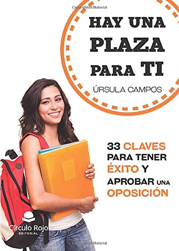 Hay una plaza para ti: 33 claves para tener éxito y aprobar una oposición