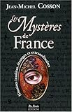 Les Mystères de France : Histoires insolites, étranges et extraordinaires