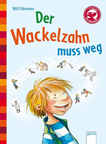 Der Wackelzahn muss weg: Eine Geschichte für Erstleser (Der Bücherbär - Eine Geschichte für Erstleser)