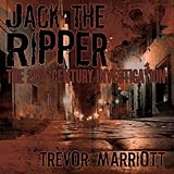 Jack the Ripper: The 21st-Century Investigation by 