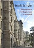 Bauen für die Ewigkeit: Monumentalarchitektur des zwanzigsten Jahrhunderts und Städtebau in Leipzig in den fünfziger Jahren by 