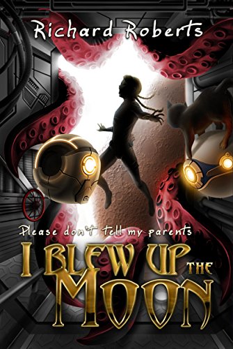 Télécharger Please Don't Tell My Parents I Blew Up the Moon (English Edition) Livre eBook France