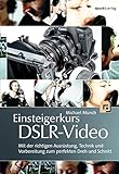 Image de Einsteigerkurs DSLR-Video: Mit der richtigen Ausrüstung, Technik und Vorbereitung zum perfekten Dre
