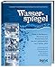 Produktbild Wasserspiegel: Zitate zu Hochwasser, Wasserbau und Wasserwirtschaft aus drei Jahrhunderten von 1700 bis 1950