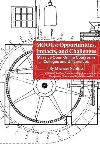 MOOCs: Opportunities, Impacts, and Challenges Massive Open Online Courses in Colleges and Universities