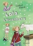 Lola Löwenherz by Isabel Abedi, Dagmar Henze