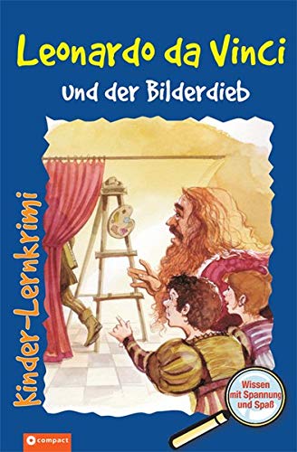 Leonardo da Vinci und der Bilderdieb (Kinder-Lernkrimi Weltgeschichte)