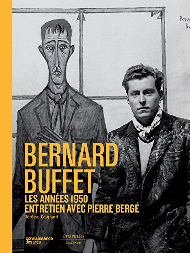 couverture de : Bernard Buffet, les ann&eacute;es 1950 : entretien avec  Pierre ...