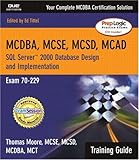 Image de MCSE SQL Server 2000 Database Design and Implementation: Exam 70-229 Training Guide