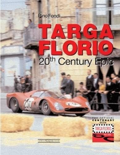 Targa Florio: 20th Century Epic by Pino Fondi (2006-08-03)
