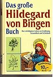 Das grosse Hildegard von Bingen Buch: Ihre wichtigen Lehren zur Ernährung, Gesundheit und Schönheit by Heidelore Kluge