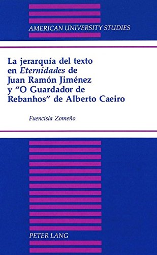 La Jerarquia Del Texto En Eternidades de Juan Ramon Jimenez y O Guardador de Rebanhos de Alberto Cae