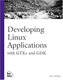 Developing Linux Applications (The Landmark Series) by