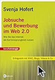 Image de Svenja Hofert: Jobsuche und Bewerbung im Web 2.0: Wie Sie das Internet als Karrieresprungbrett nutzen