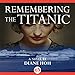 Remembering the Titanic: A Novel by 