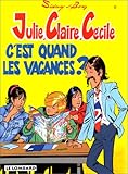 Julie, Claire, Cécile C'est quand les vacances ?
