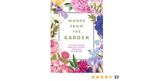 Words From The Garden A Collection Of Beautiful Poetry Prose And Quotations Ebook Carlson Isobel Amazon Co Uk Kindle Store